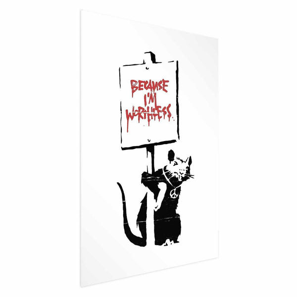 Poster - Because I'm Worthless