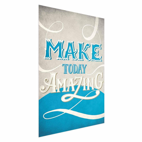 Poster - Make Today Amazing